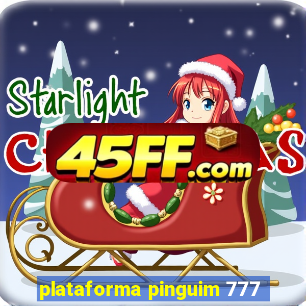 plataforma pinguim 777
